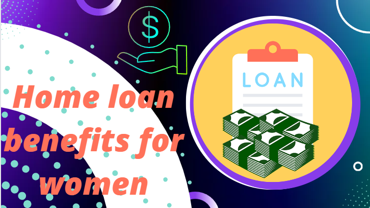 Home loan benefits for women